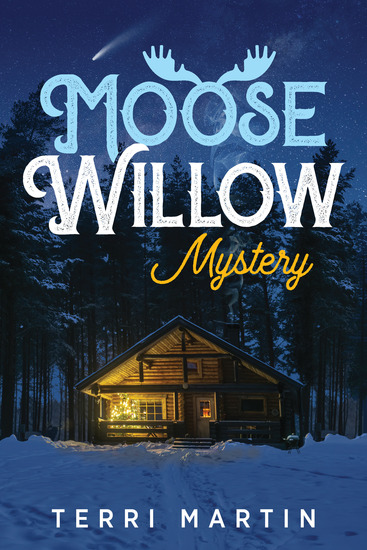 Moose Willow Mystery - A Yooper Romance - cover