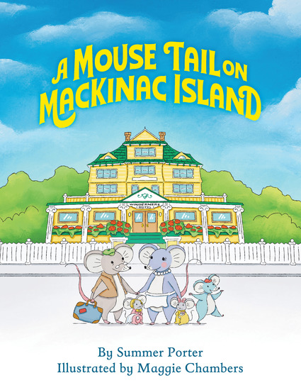 A Mouse Tail On Mackinac Island - A Mouse Family's Island Adventure in Northern Michigan - cover