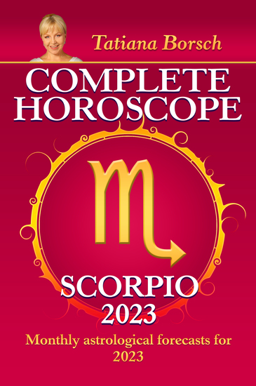 Complete Horoscope Scorpio 2023 - Monthly astrological forecasts for 2023 - cover