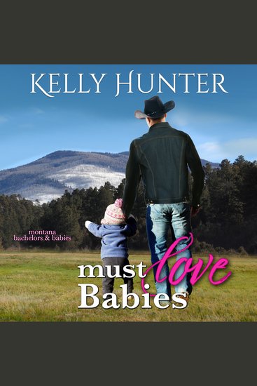 Must Love Babies - Montana Bachelors and Babies Book 1 - cover