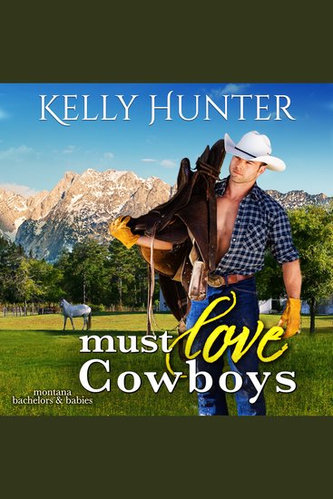 Must Love Cowboys - Montana Bachelors and Babies Book 2 - cover
