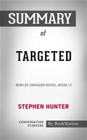 Targeted: Bob Lee Swagger Novel Book 12 by Stephen Hunter: Conversation Starters - cover