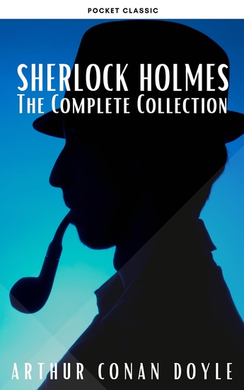 Sherlock Holmes: The Complete Collection - cover