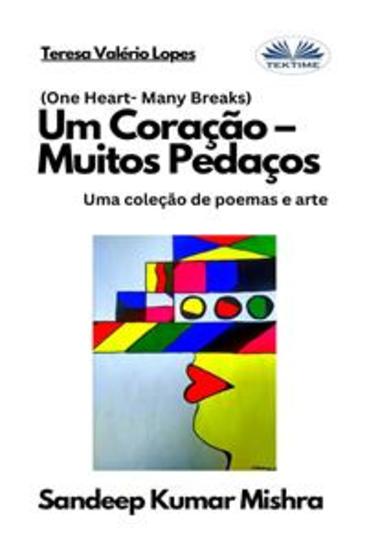 Um Coração – Muitos Pedaços - Uma Coleção De Poemas E Arte - cover