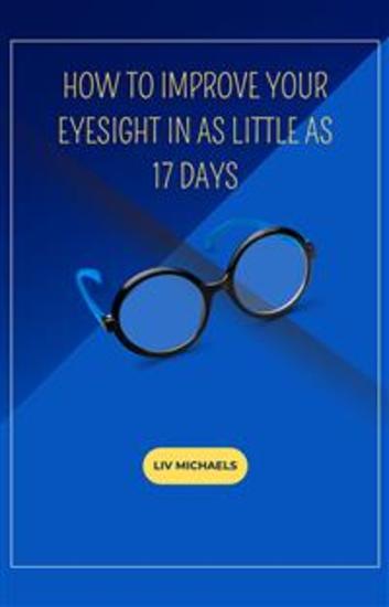 How to improve your eyesight in as Little as 17 days - cover