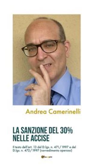 La sanzione del 30% nelle Accise - Il testo dell'art 13 del Dlgs n 471 1997 e del Dlgs n 472 1997 (ravvedimento operoso) - cover