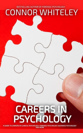 Careers In Psychology - A Guide to Careers In Clinical Psychology Forensic Psychology Business Psychology and More - cover