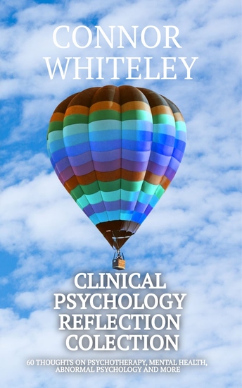 Clinical Psychology Reflection Collection - 60 Thoughts On Psychotherapy Mental Health Abnormal Psychology and More - cover