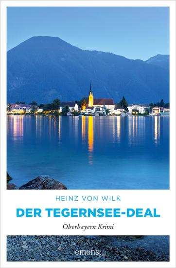 Der Tegernsee-Deal - Oberbayern Krimi - cover