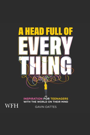 A Head Full of Everything - Inspiration for Teenagers With the World on Their Mind - cover