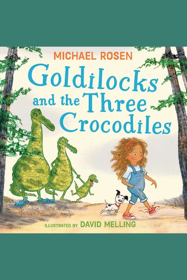 Goldilocks and the Three Crocodiles: A new fabulously funny twist on the classic story - cover