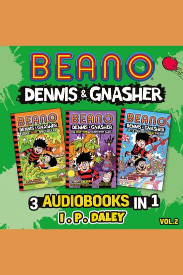 Beano Dennis & Gnasher – 3 Audiobooks in 1: Volume 2: Books 4–6 in the funniest illustrated adventure series for children – a perfect present for funny 7 8 9 and 10 year old kids! (Beano Fiction) - cover