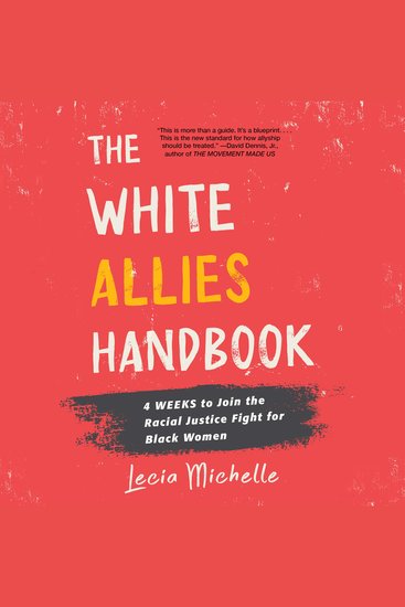 The White Allies Handbook - 4 Weeks to Join the Racial Justice Fight for Black Women - cover