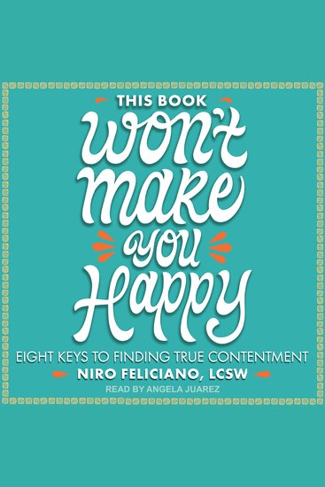 This Book Won't Make You Happy - Eight Keys to Finding True Contentment - cover