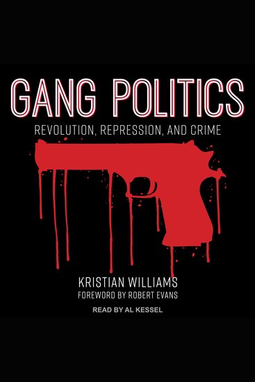 Gang Politics - Revolution Repression and Crime - cover