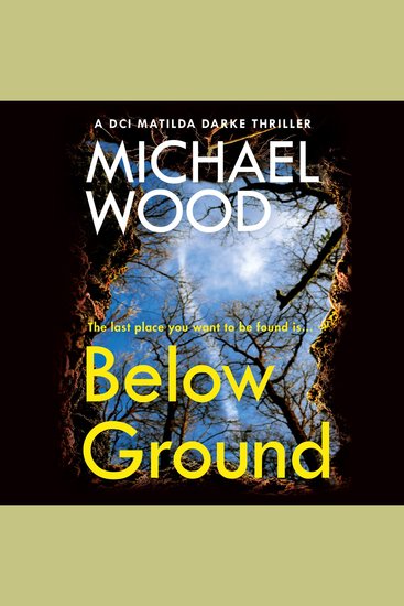 Below Ground: An addictive and twisty crime thriller in the bestselling police procedural series (DCI Matilda Darke Thriller Book 11) - cover