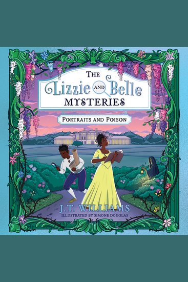 Lizzie and Belle Mysteries The: Portraits and Poison: New for 2023 an illustrated historical detective mystery for kids featuring real characters from Black British history perfect for fans of Robin Stevens! (The Lizzie and Belle Mysteries Book 2) - cover