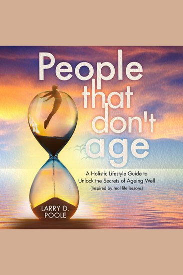 People That Don't Age - A Holistic Lifestyle Guide to Unlocking the Secrets of Aging Well (Inspired by Real-Life Lessons) - cover