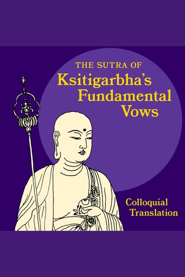 The Sutra of Ksitigarbha's Fundamental Vows - A Colloquial Translation - cover