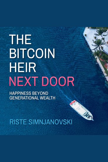 The Bitcoin Heir Next Door - Happiness Beyond Generational Wealth - cover