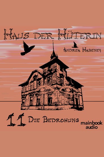 Haus der Hüterin: Band 11 - Die Bedrohung - Fantasy-Serie - cover