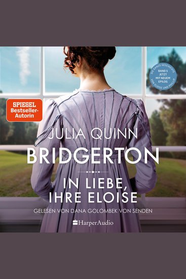 Bridgerton - In Liebe Ihre Eloise (ungekürzt) - Band 5 | Von der mehrfachen SPIEGEL-Bestsellerautorin | Die Vorlage zur NETFLIX-Welterfolgsserie »Bridgerton« - cover