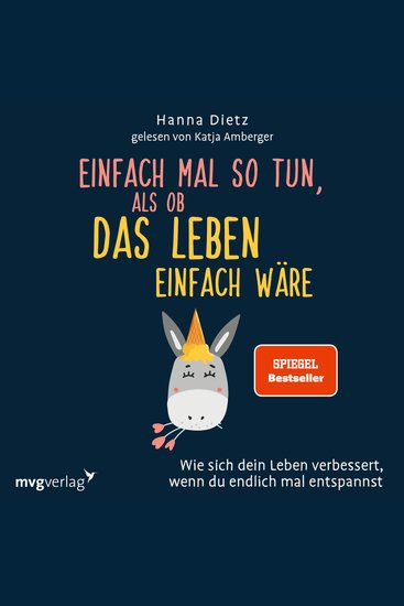 Einfach mal so tun als ob das Leben einfach wäre - Wie sich dein Leben verbessert wenn du endlich mal entspannst - cover