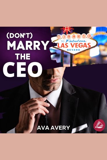 (Don't) Marry the CEO - Enemies to Lovers Boss Romance - cover