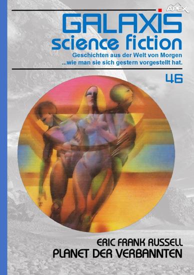 GALAXIS SCIENCE FICTION Band 46: PLANET DER VERBANNTEN - Geschichten aus der Welt von Morgen - wie man sie sich gestern vorgestellt hat - cover