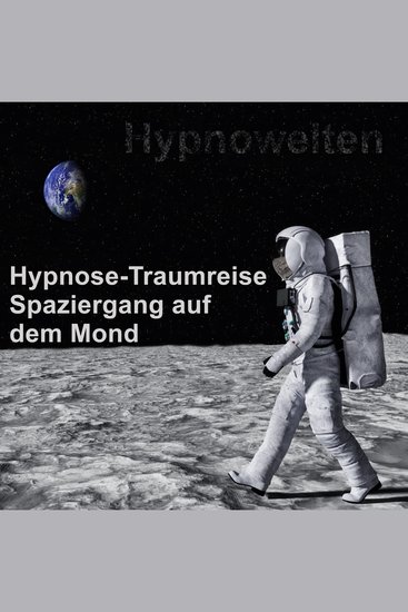 Hypnose-Traumreise Spaziergang auf dem Mond - cover