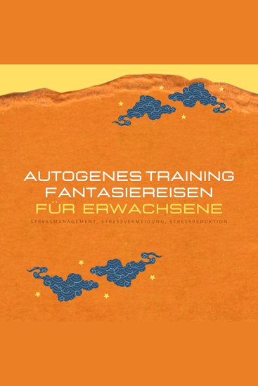 Autogenes Training & Fantasiereisen für Erwachsene (XXL-Bundle) - Stressmanagement Stressvermeidung Stressreduktion - cover