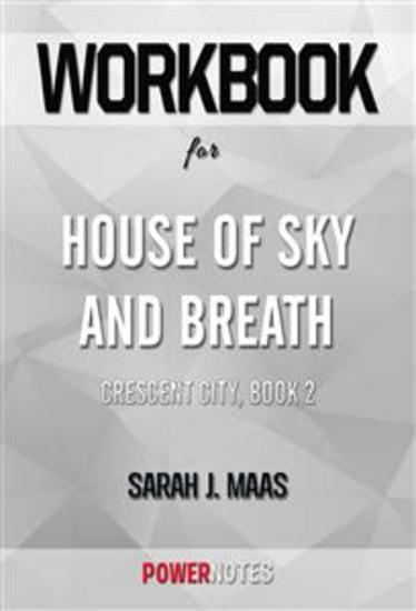 Workbook on House of Sky and Breath: Crescent City Book 2 by Sarah J Maas (Fun Facts & Trivia Tidbits) - cover