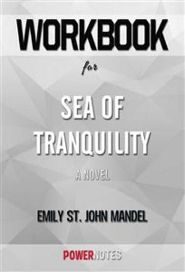 Workbook on Sea of Tranquility: A Novel by Emily St John Mandel (Fun Facts & Trivia Tidbits) - cover