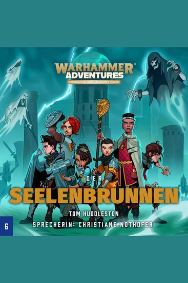 Warhammer Adventures - Die Acht Reiche 06 - Der Seelenbrunnen - cover