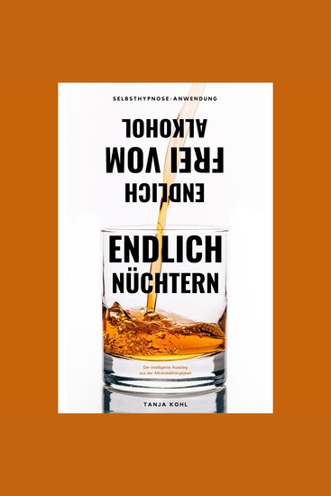 Endlich nüchtern Endlich frei vom Alkohol - Der intelligente Ausstieg aus der Alkoholabhängigkeit - cover