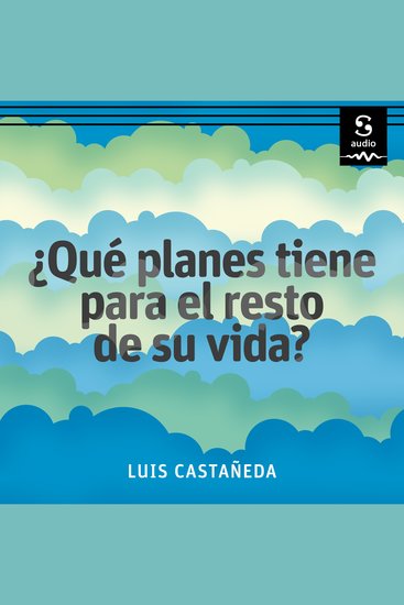 ¿Qué planes tiene para el resto de su vida? - Guía práctica para elaborar su proyecto de vida - cover