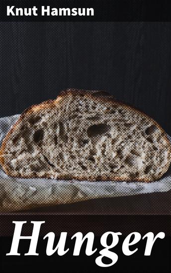 Hunger - Ein Künstler am Rande des Abgrunds: Psychologische Studie eines Hungernden in Kopenhagen - cover