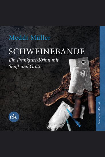 Schweinebande - Ein Frankfurt-Krimi mit Shaft und Grotte - cover