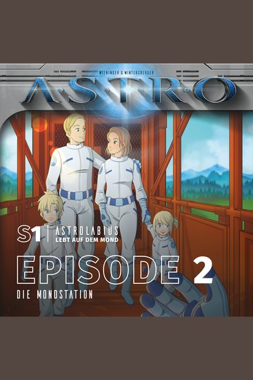 ASTRO S1 - Episode 02 - Die Mondstation - cover