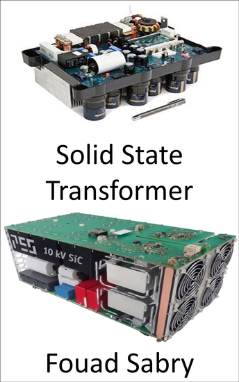 Solid State Transformer - Revolutionizing the power grid for power quality and energy efficiency - cover