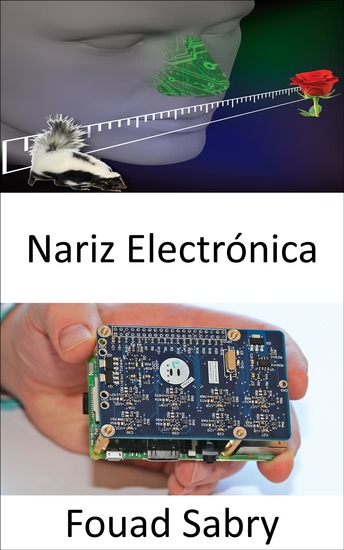 Nariz Electrónica - Dispositivo innovador proporciona a los humanos un poderoso sentido del olfato - cover