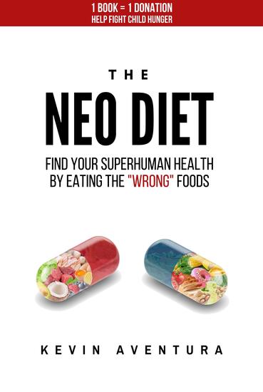 The Neo Diet - Find Your Superhuman Health By Eating The “Wrong” Foods - cover