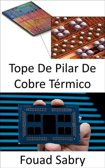 Tope De Pilar De Cobre Térmico - Refrigeración de las áreas de puntos de acceso de microprocesadores y procesadores gráficos - cover