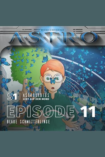 ASTRO S1 - Episode 11 - Blaue Schmetterlinge - cover