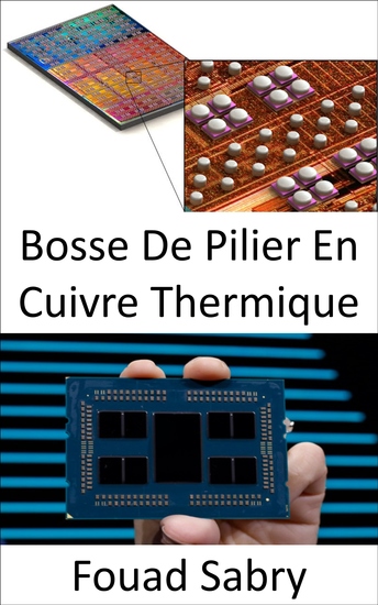 Bosse De Pilier En Cuivre Thermique - Refroidissement des zones sensibles des microprocesseurs et des processeurs graphiques - cover