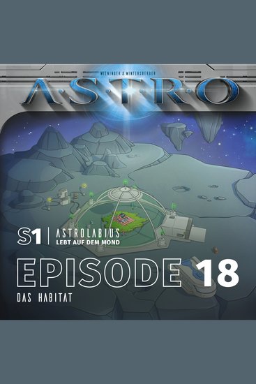 ASTRO S1 - Episode 18 - Das Habitat - cover
