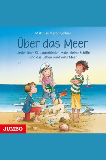 Über das Meer - Lieder über Klabauterkinder Haie kleine Schiffe und das Leben rund ums Meer - cover