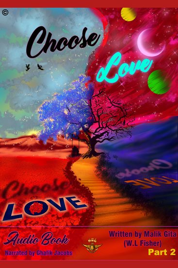 Choose Love Part 2 - Audiobook by Malik Gita (WL Fisher) Narrated by Ghalik Jacobs - cover