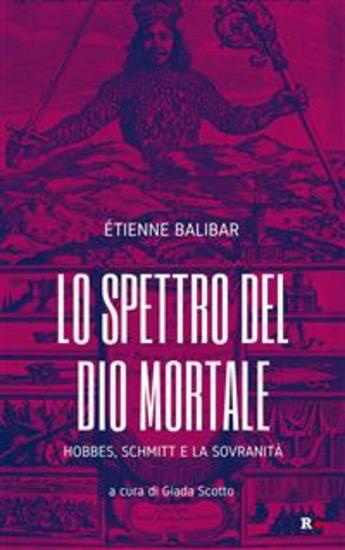 Lo spettro del Dio mortale - Hobbes Schmitt e la sovranità - cover