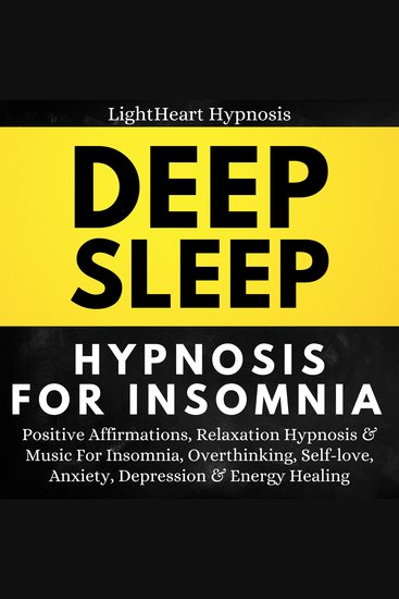 Deep Sleep Hypnosis For Insomnia - Positive Affirmations Relaxation Hypnosis & Music For Insomnia Overthinking Self-love Anxiety Depression & Energy Healing - cover